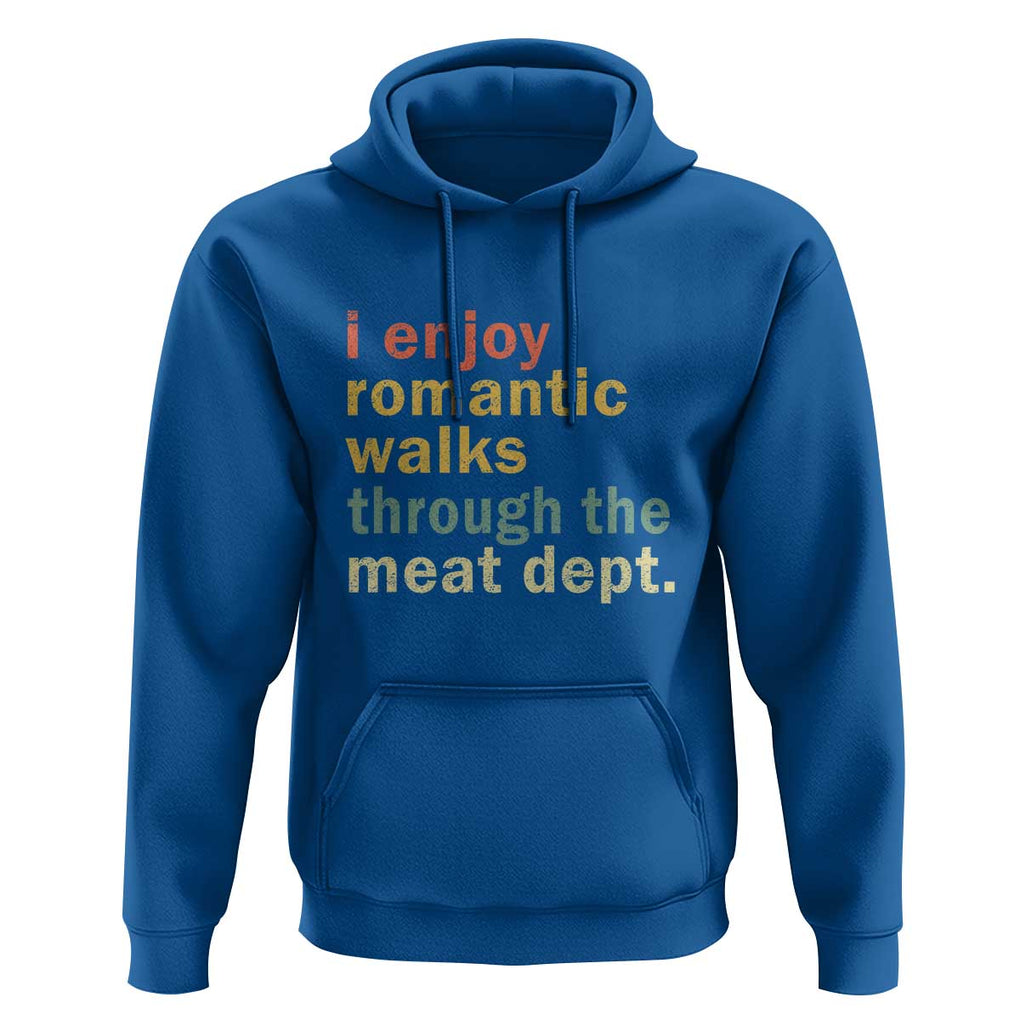 Romantic Walks to the Meat Dept Hoodie Funny BBQ Meat Smoking Gift TS01 Royal Blue Print Your Wear