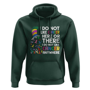 I Do Not Like Cancer Here or There - Funny Cancer Awareness Hoodie TS01 Dark Forest Green Print Your Wear