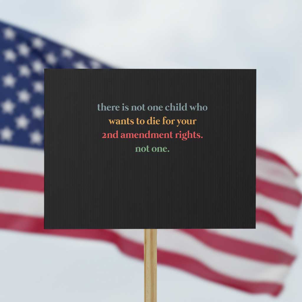Women's Awareness Protest Sign There Is Not One Child Who Wants to Die - Powerful Anti-Violence Message TS01 Horizontal 18