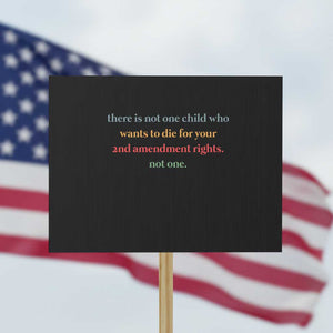 Women's Awareness Protest Sign There Is Not One Child Who Wants to Die - Powerful Anti-Violence Message TS01 Horizontal 18" × 24" Black Print Your Wear