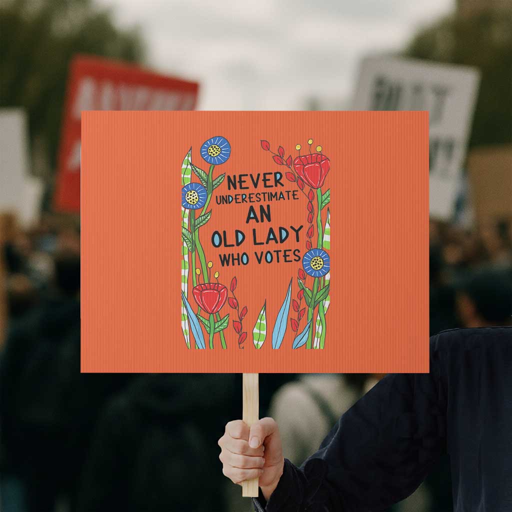 Never Underestimate an Old Lady Who Votes Protest Sign Feminist Gift for Women TS01 Horizontal 18