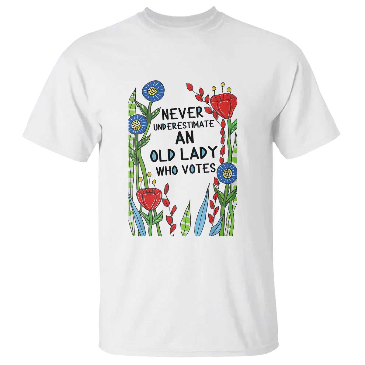 Never Underestimate an Old Lady Who Votes T Shirt Feminist Gift for Women TS01 White Print Your Wear