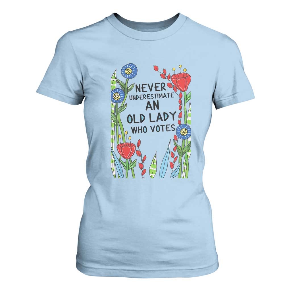 Never Underestimate an Old Lady Who Votes T Shirt For Women Feminist Gift for Women TS01 Light Blue Print Your Wear