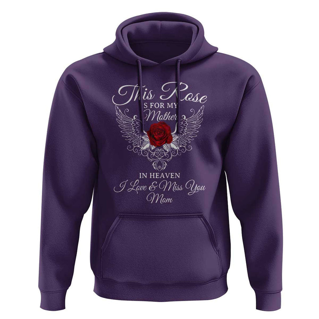 This Rose Is for My Mother in Heaven - Memorial Tribute Hoodie I Love & Miss You Mom Angel Wings Design TS01 Purple Print Your Wear