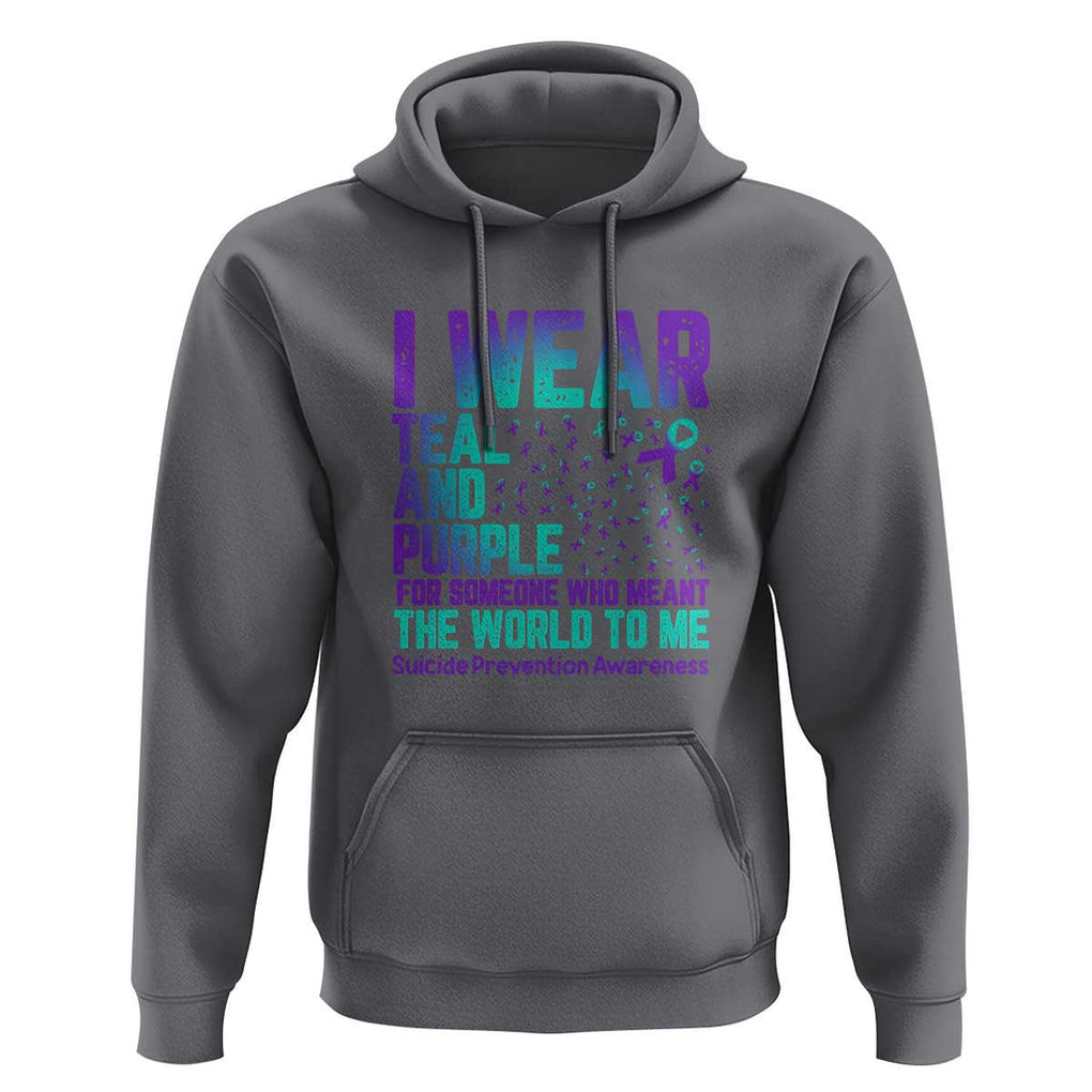 I Wear Teal and Purple for Someone Who Meant the World to Me - Suicide Prevention & Awareness Hoodie TS01 Charcoal Print Your Wear