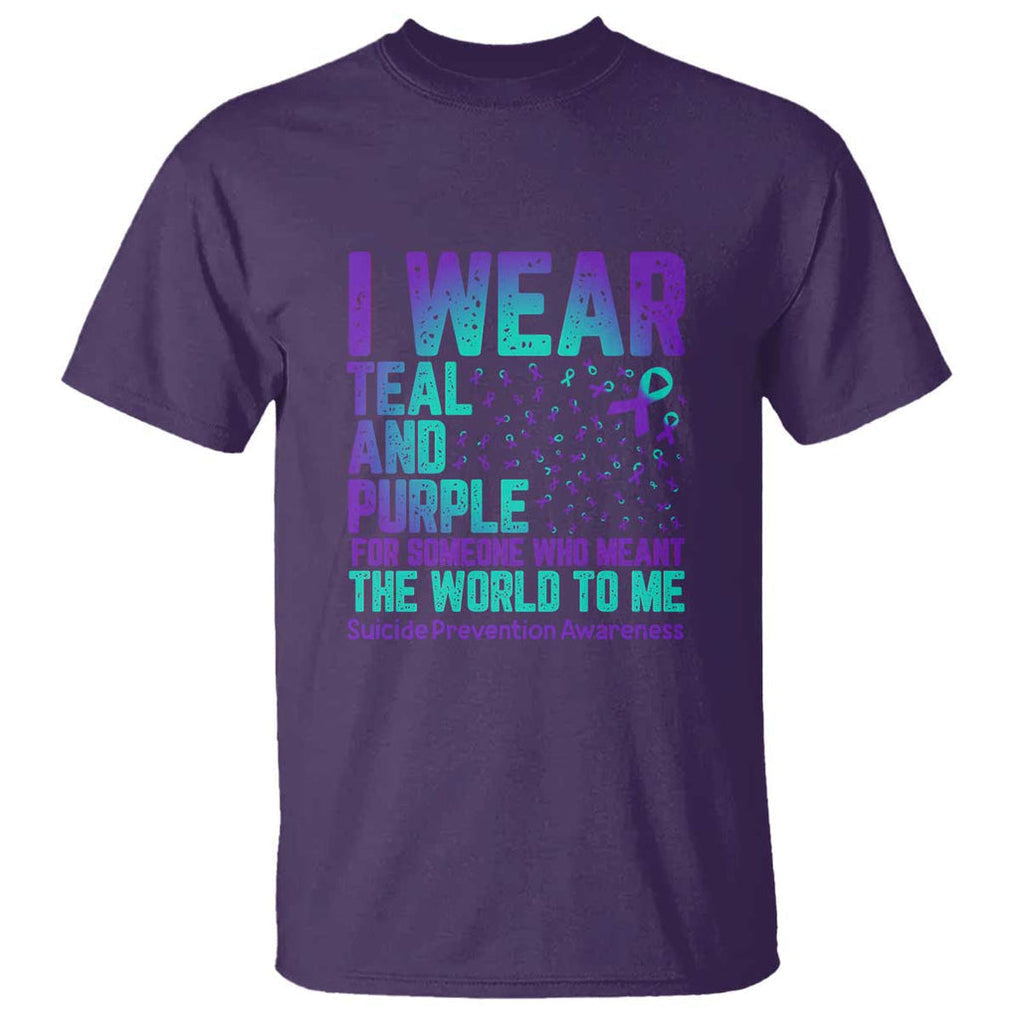 I Wear Teal and Purple for Someone Who Meant the World to Me - Suicide Prevention & Awareness T Shirt TS01 Purple Print Your Wear