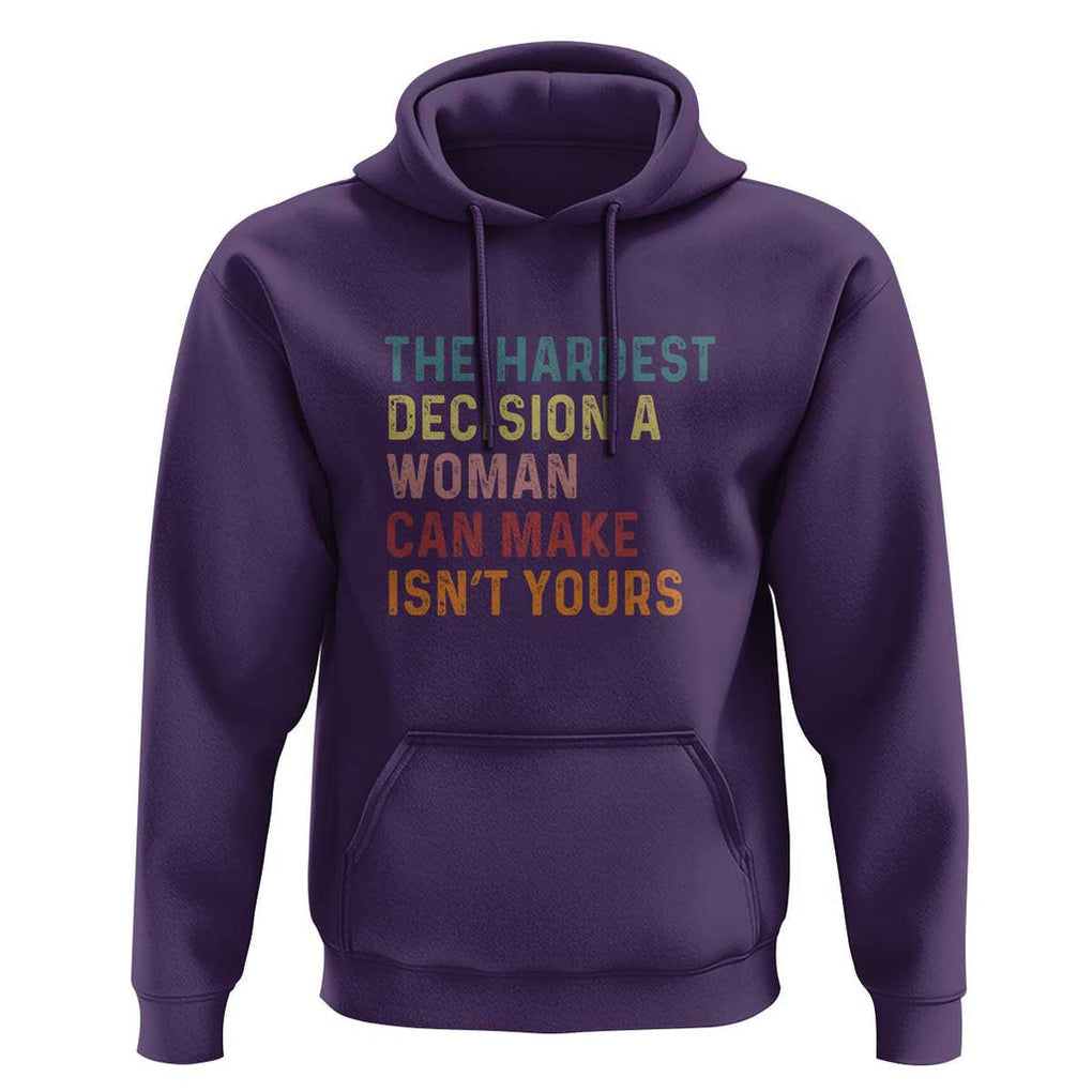 The Hardest Decision a Woman Can Make Isn't Yours Feminist Women's Rights Hoodie TS01 Purple Print Your Wear
