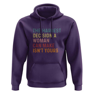 The Hardest Decision a Woman Can Make Isn't Yours Feminist Women's Rights Hoodie TS01 Purple Print Your Wear