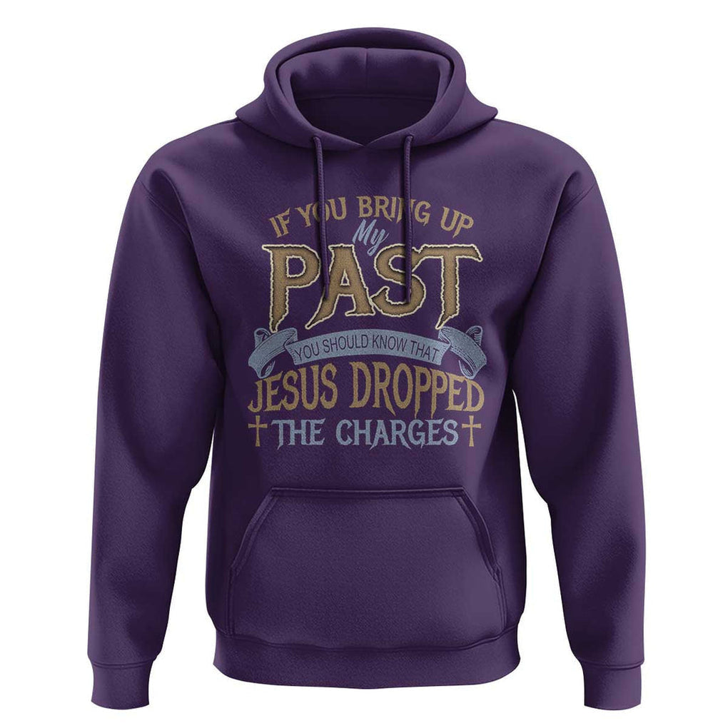 If You Bring Up My Past, Jesus Dropped the Charges Hoodie Christian Faith & Forgiveness TS01 Purple Print Your Wear