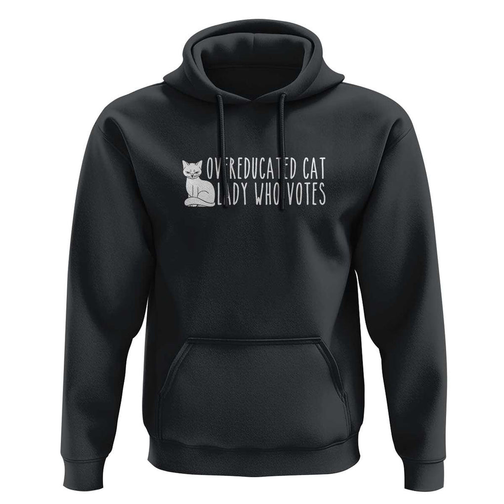 Overeducated Cat Lady Who Votes - Feminist Women's Rights Hoodie Funny Feminism TS01 Black Print Your Wear
