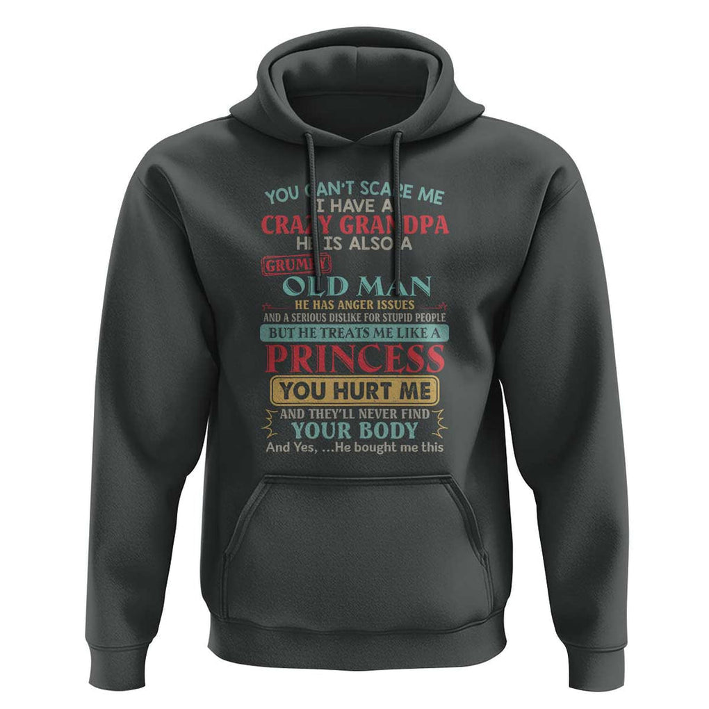 You Can't Scare Me, I Have a Crazy Grandpa - Grumpy Old Man Hoodie Funny Granddaughter Gift TS01 Dark Heather Print Your Wear
