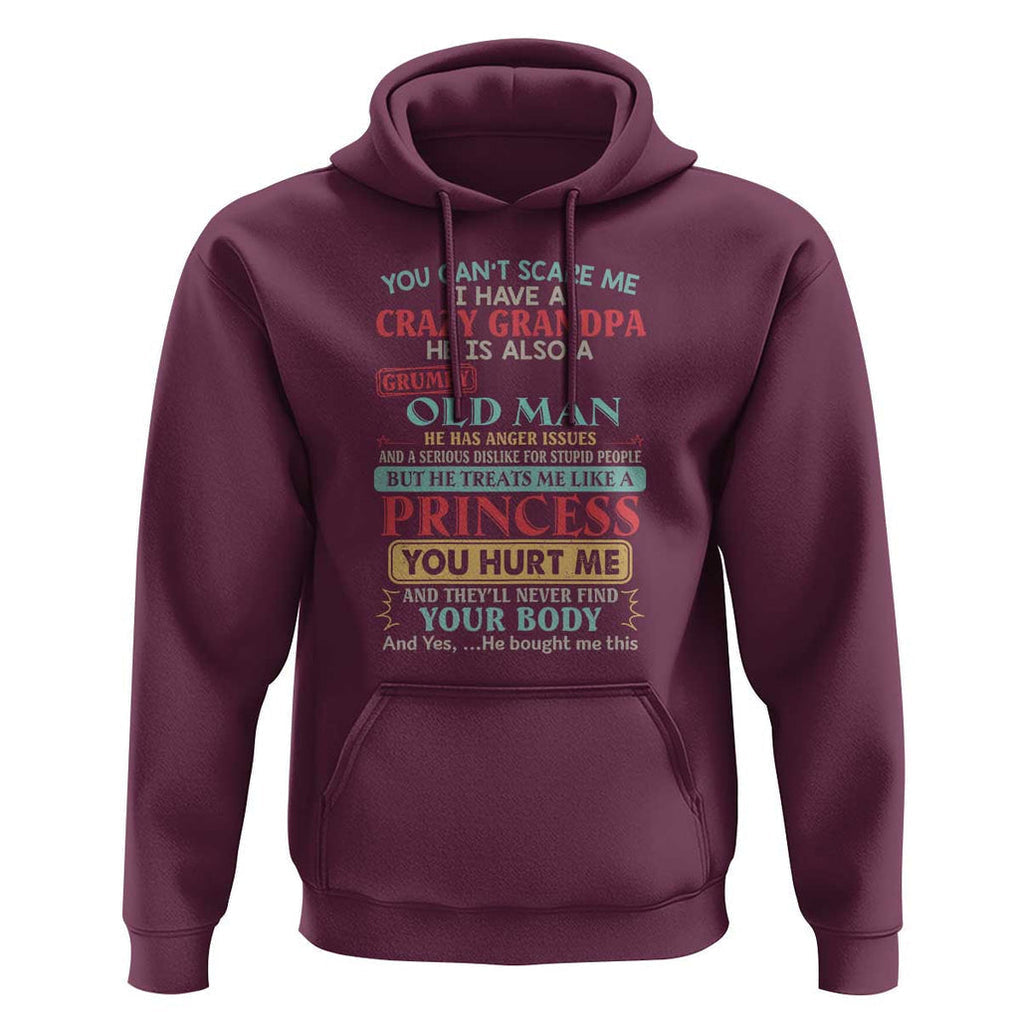 You Can't Scare Me, I Have a Crazy Grandpa - Grumpy Old Man Hoodie Funny Granddaughter Gift TS01 Maroon Print Your Wear