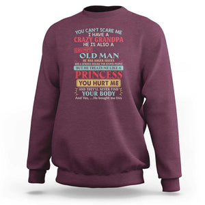 You Can't Scare Me, I Have a Crazy Grandpa - Grumpy Old Man Sweatshirt Funny Granddaughter Gift TS01 Maroon Print Your Wear