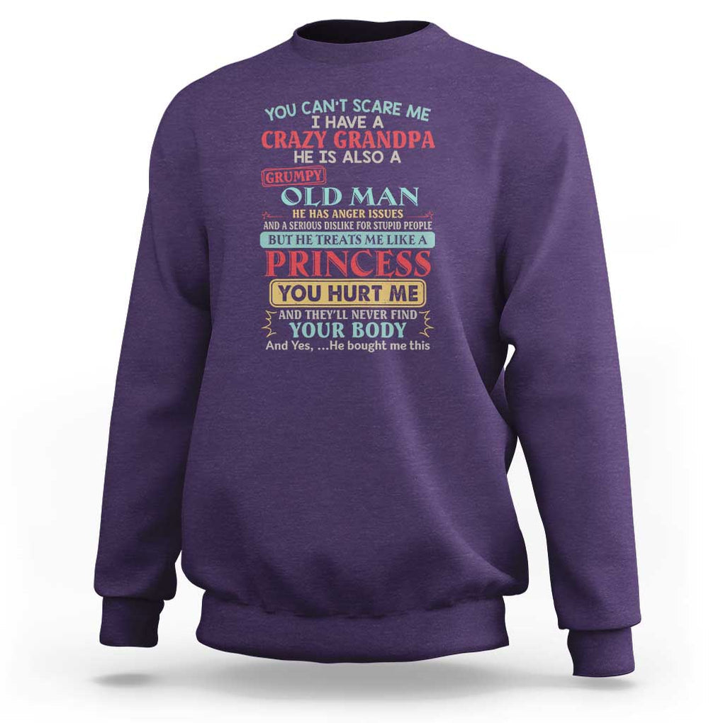 You Can't Scare Me, I Have a Crazy Grandpa - Grumpy Old Man Sweatshirt Funny Granddaughter Gift TS01 Purple Print Your Wear