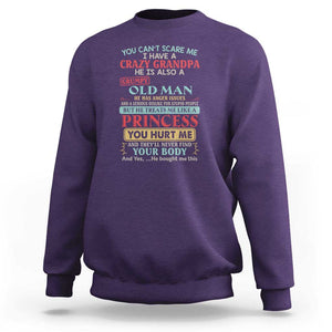 You Can't Scare Me, I Have a Crazy Grandpa - Grumpy Old Man Sweatshirt Funny Granddaughter Gift TS01 Purple Print Your Wear