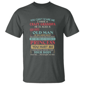 You Can't Scare Me, I Have a Crazy Grandpa - Grumpy Old Man T Shirt Funny Granddaughter Gift TS01 Dark Heather Print Your Wear