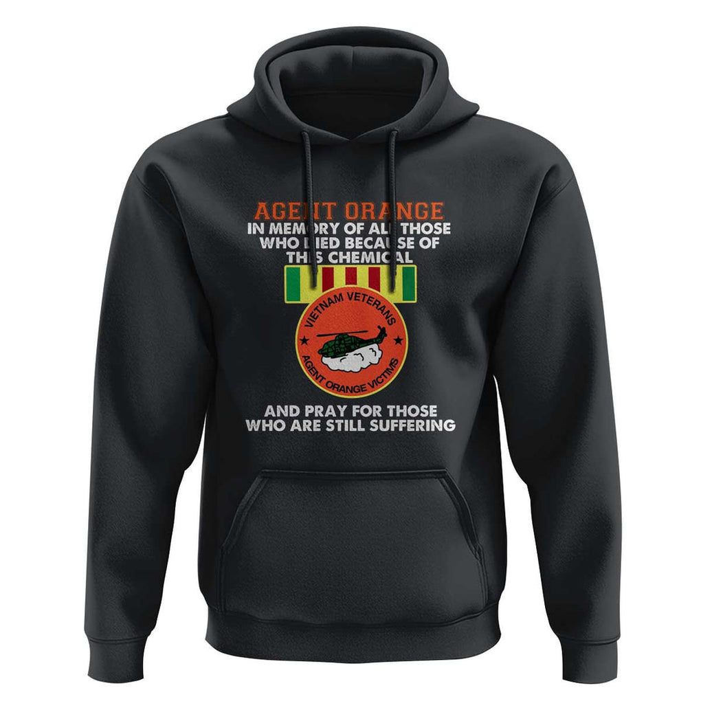 Agent Orange Awareness Hoodie Agent Orange Remember Our Sacrifice - Patriotic Veterans Day Gift for U.S. Veteran Dad or Grandpa TS01 Black Print Your Wear