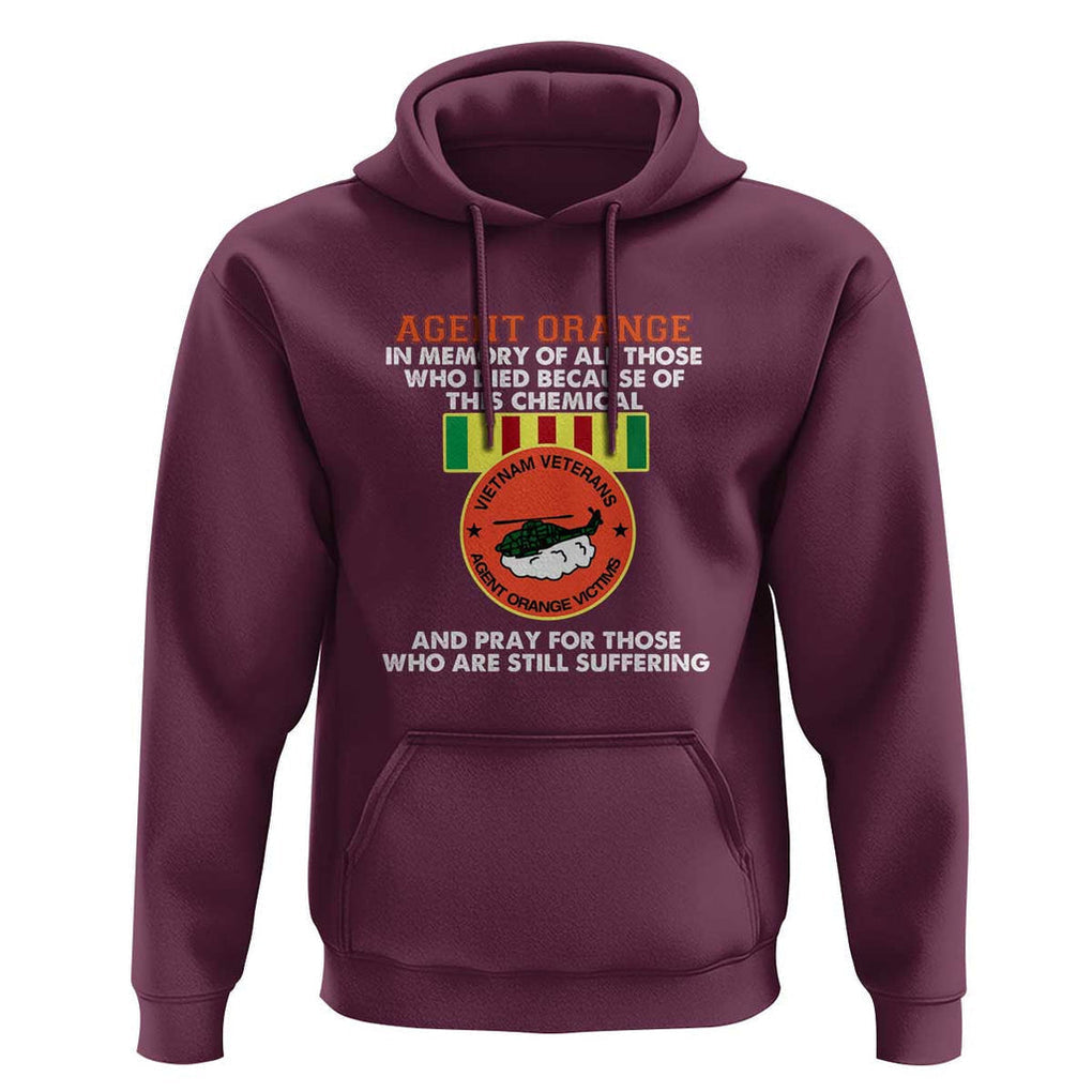 Agent Orange Awareness Hoodie Agent Orange Remember Our Sacrifice - Patriotic Veterans Day Gift for U.S. Veteran Dad or Grandpa TS01 Maroon Print Your Wear