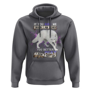 If You Kick Me When I'm Down, You Better Hope I Dont Get Up Hoodie Wolf Spirit & Resilience TS01 Charcoal Print Your Wear