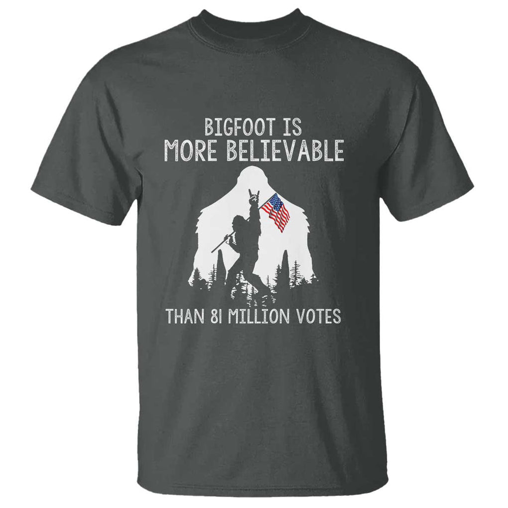 Bigfoot Is More Believable Than 81 Million Votes T Shirt Patriotic Design TS01 Dark Heather Print Your Wear