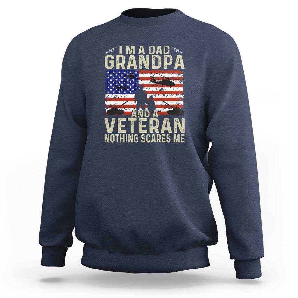 I'm a Dad, Grandpa, and Veteran - Vintage Patriotic Veterans Day Sweatshirt TS01 Navy Print Your Wear