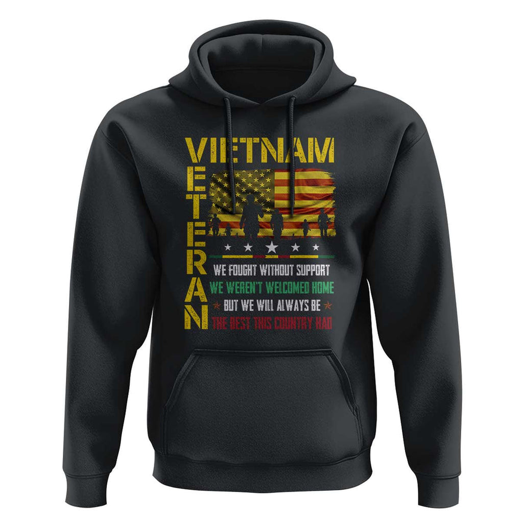 Vietnam Veteran Hoodie We Fought Without Support, We Weren't Welcomed Home - Patriotic Military Tribute TS01 Black Print Your Wear