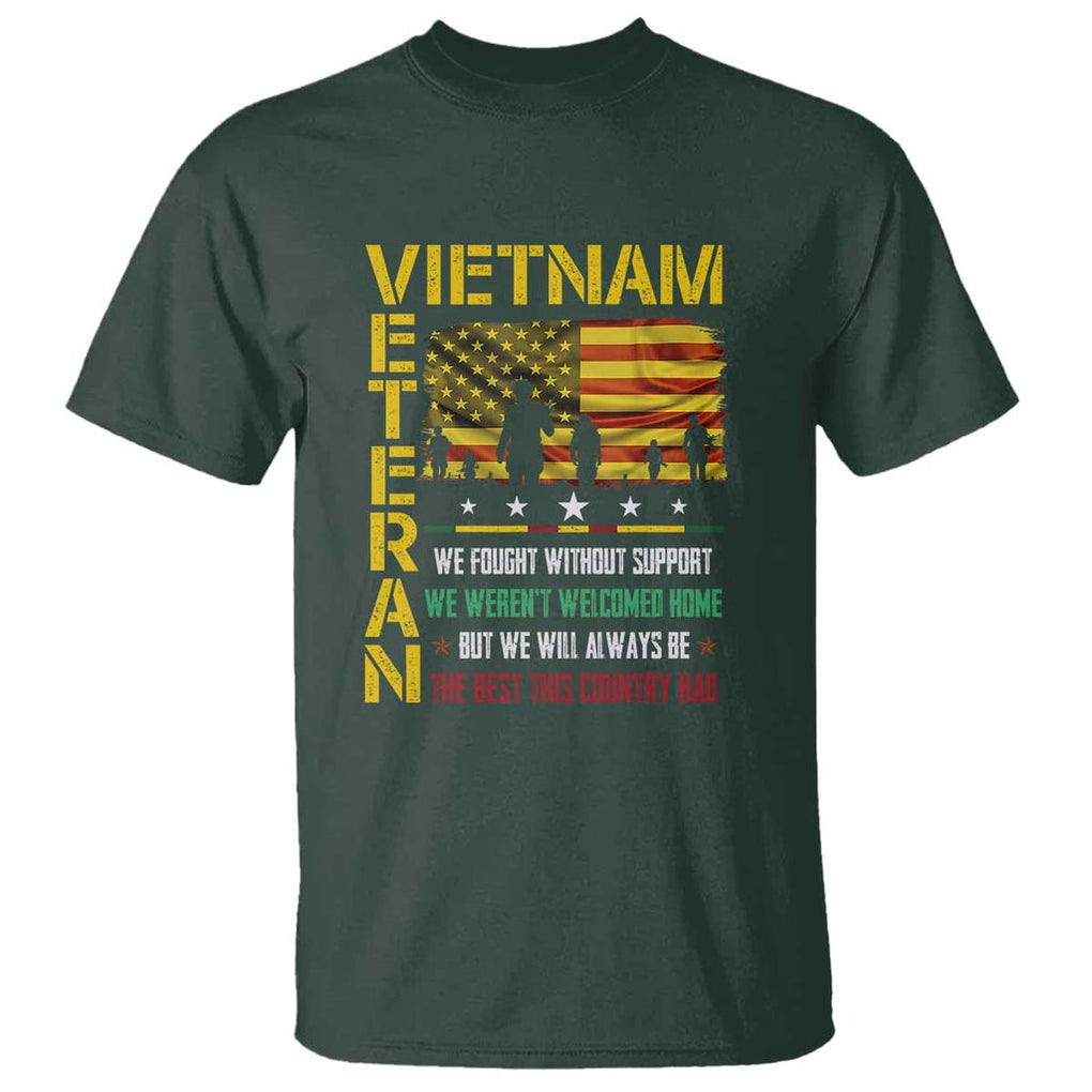 Vietnam Veteran T Shirt We Fought Without Support, We Weren't Welcomed Home - Patriotic Military Tribute TS01 Dark Forest Green Print Your Wear