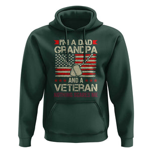 I'm a Dad, Grandpa, and Veteran Hoodie Nothing Scares Me - Proud Military Father's Day TS01 Dark Forest Green Print Your Wear