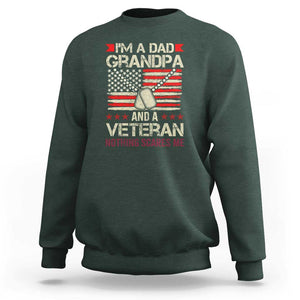 I'm a Dad, Grandpa, and Veteran Sweatshirt Nothing Scares Me - Proud Military Father's Day TS01 Dark Forest Green Print Your Wear