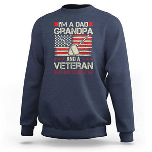 I'm a Dad, Grandpa, and Veteran Sweatshirt Nothing Scares Me - Proud Military Father's Day TS01 Navy Print Your Wear