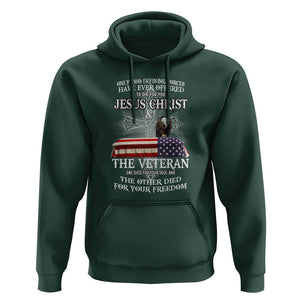 Two Defining Forces Have Ever Offered to Die for You - Military Veteran & Jesus Tribute Hoodie TS01 Dark Forest Green Print Your Wear