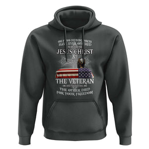 Two Defining Forces Have Ever Offered to Die for You - Military Veteran & Jesus Tribute Hoodie TS01 Dark Heather Print Your Wear