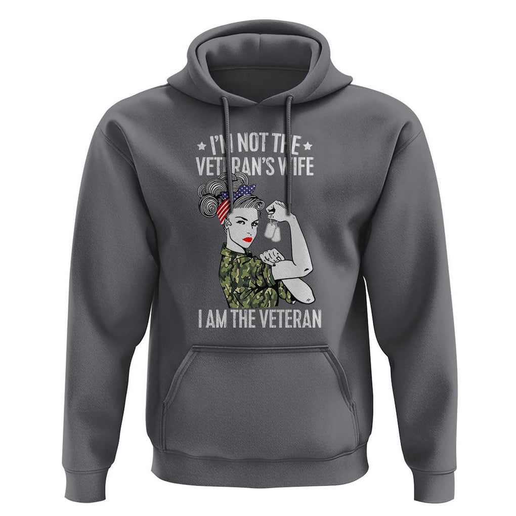 I'm Not the Veteran's Wife, I'm the Veteran Hoodie Patriotic Military Women TS01 Charcoal Print Your Wear