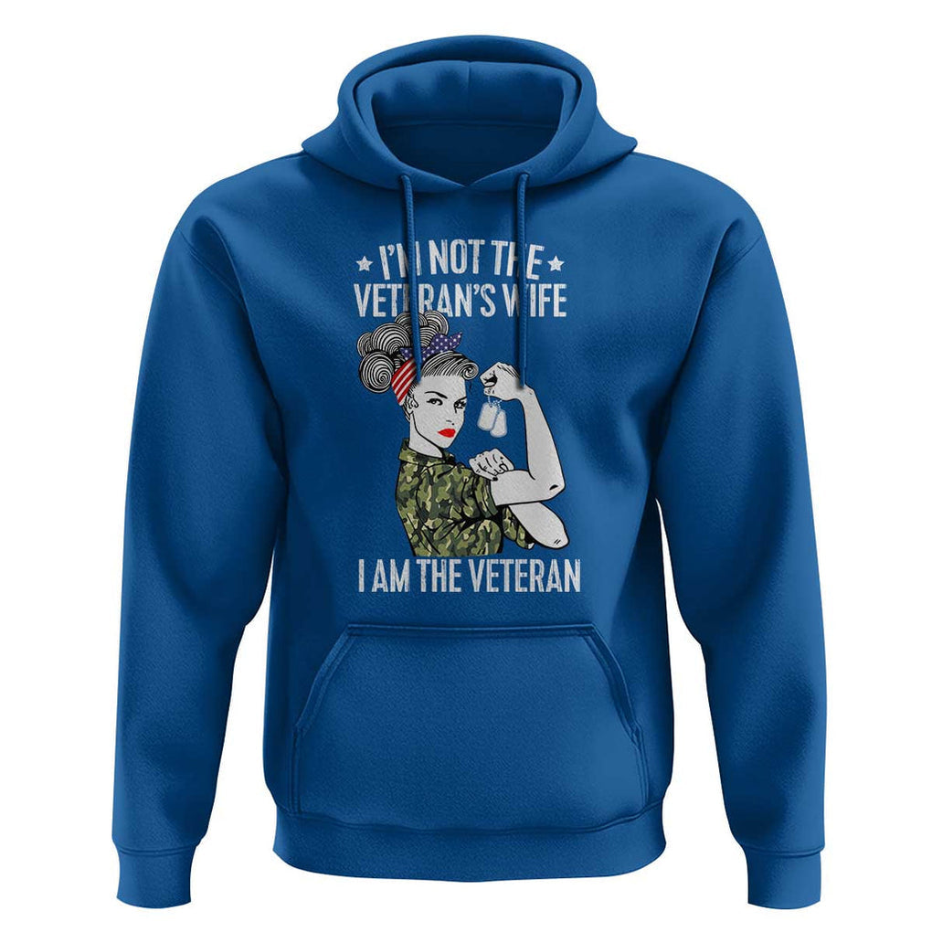 I'm Not the Veteran's Wife, I'm the Veteran Hoodie Patriotic Military Women TS01 Royal Blue Print Your Wear