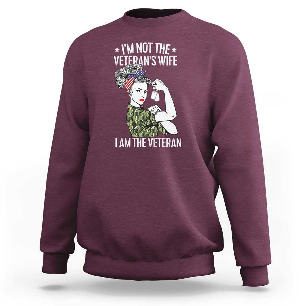 I'm Not the Veteran's Wife, I'm the Veteran Sweatshirt Patriotic Military Women TS01 Maroon Print Your Wear