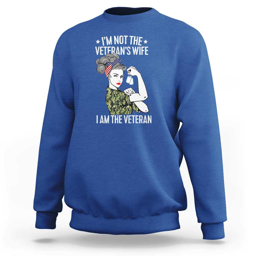 I'm Not the Veteran's Wife, I'm the Veteran Sweatshirt Patriotic Military Women TS01 Royal Blue Print Your Wear