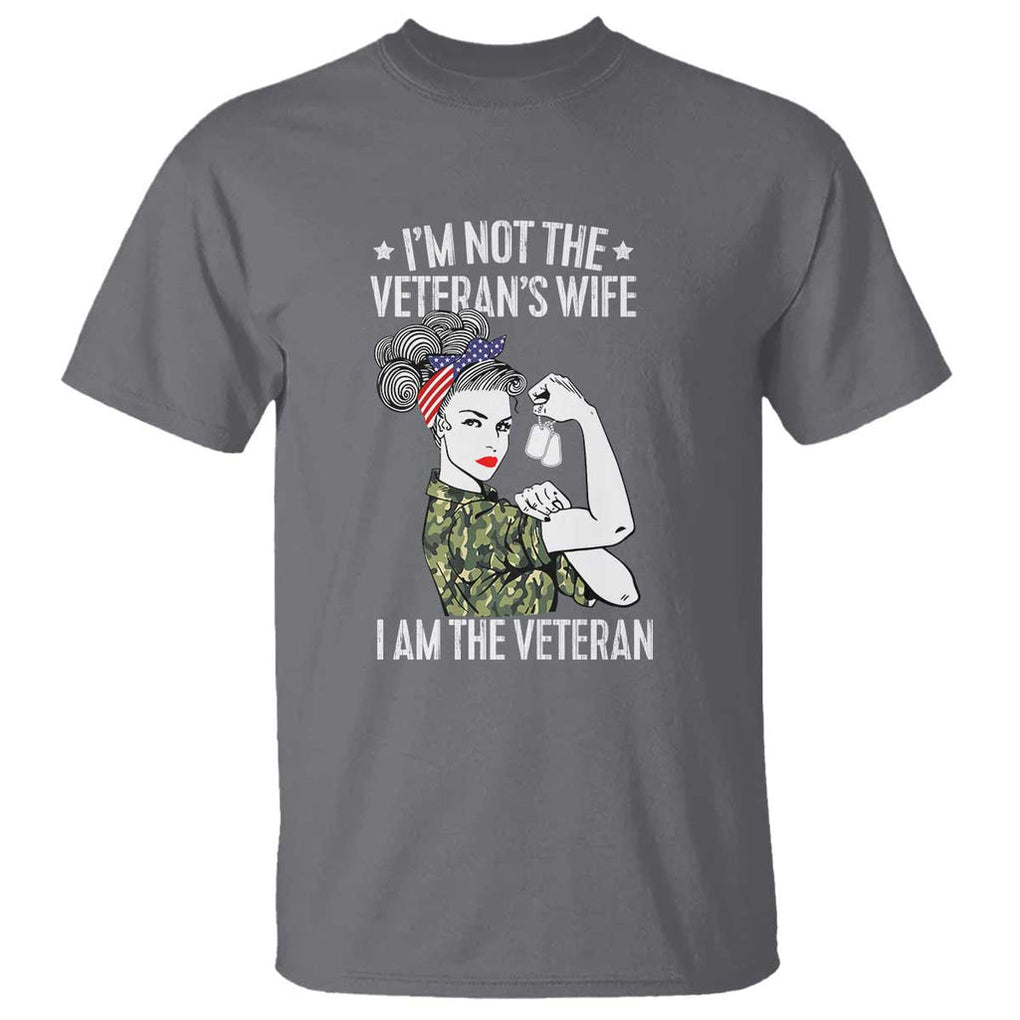 I'm Not the Veteran's Wife, I'm the Veteran T Shirt Patriotic Military Women TS01 Charcoal Print Your Wear