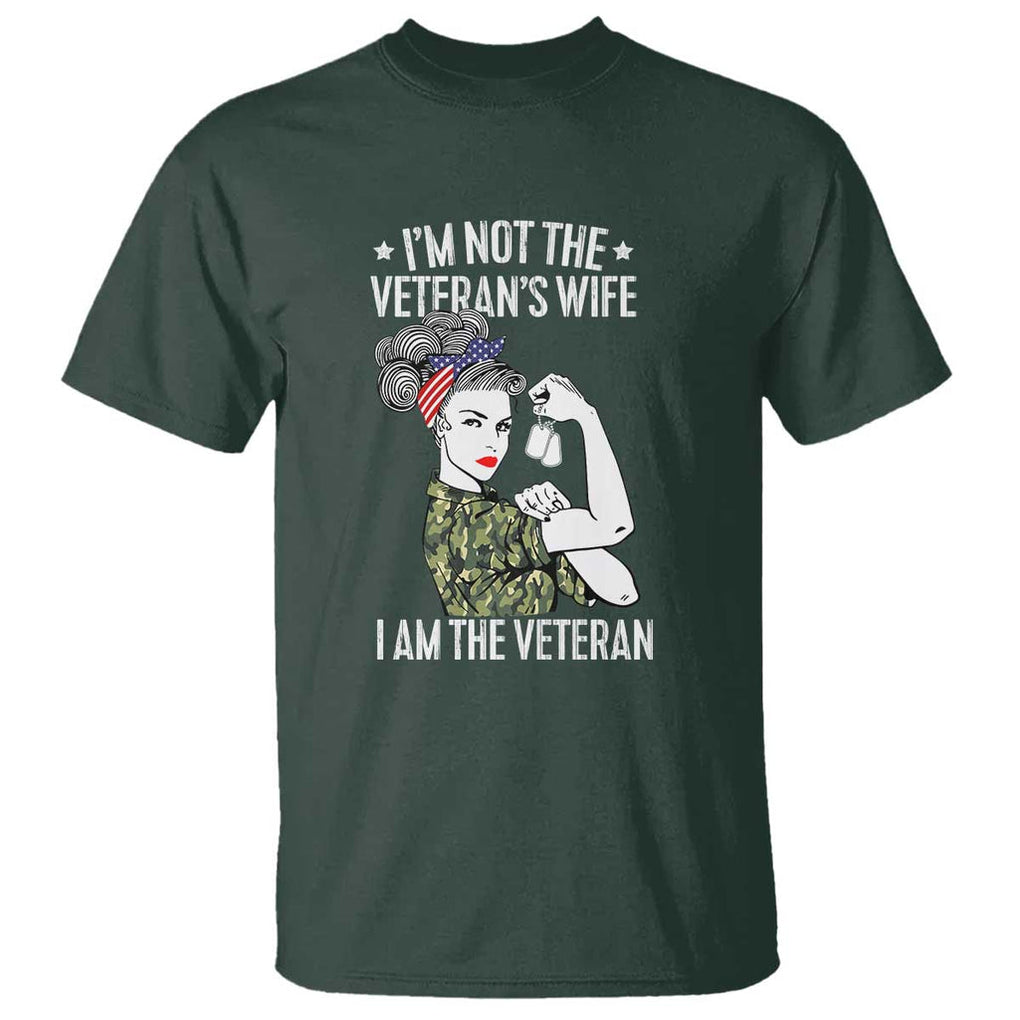 I'm Not the Veteran's Wife, I'm the Veteran T Shirt Patriotic Military Women TS01 Dark Forest Green Print Your Wear