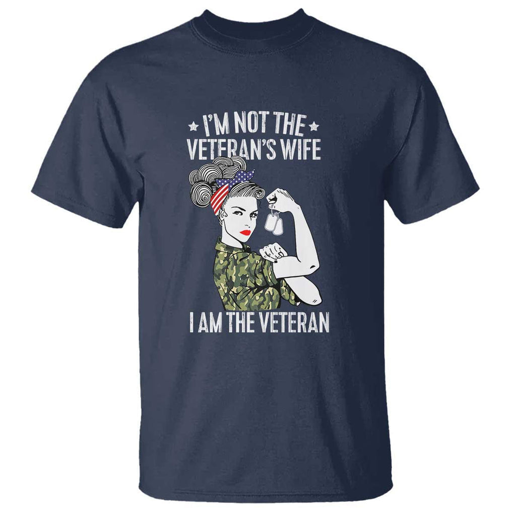 I'm Not the Veteran's Wife, I'm the Veteran T Shirt Patriotic Military Women TS01 Navy Print Your Wear
