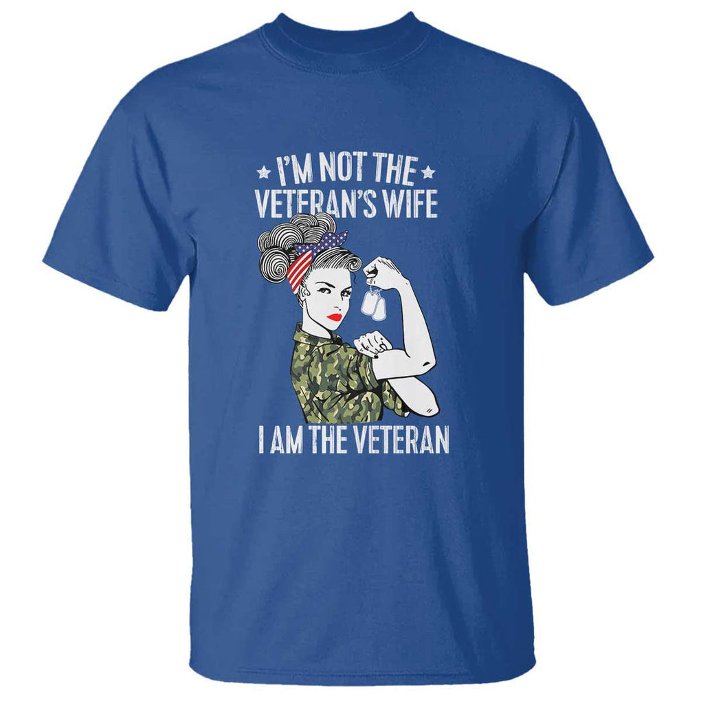 I'm Not the Veteran's Wife, I'm the Veteran T Shirt Patriotic Military Women TS01 Royal Blue Print Your Wear