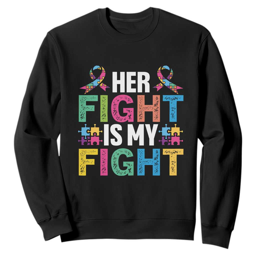 Autism Support Sweatshirt Her Fight is My Fight Warriors Jigsaw Fighters Puzzle Ribbon TS01 Black Printyourwear