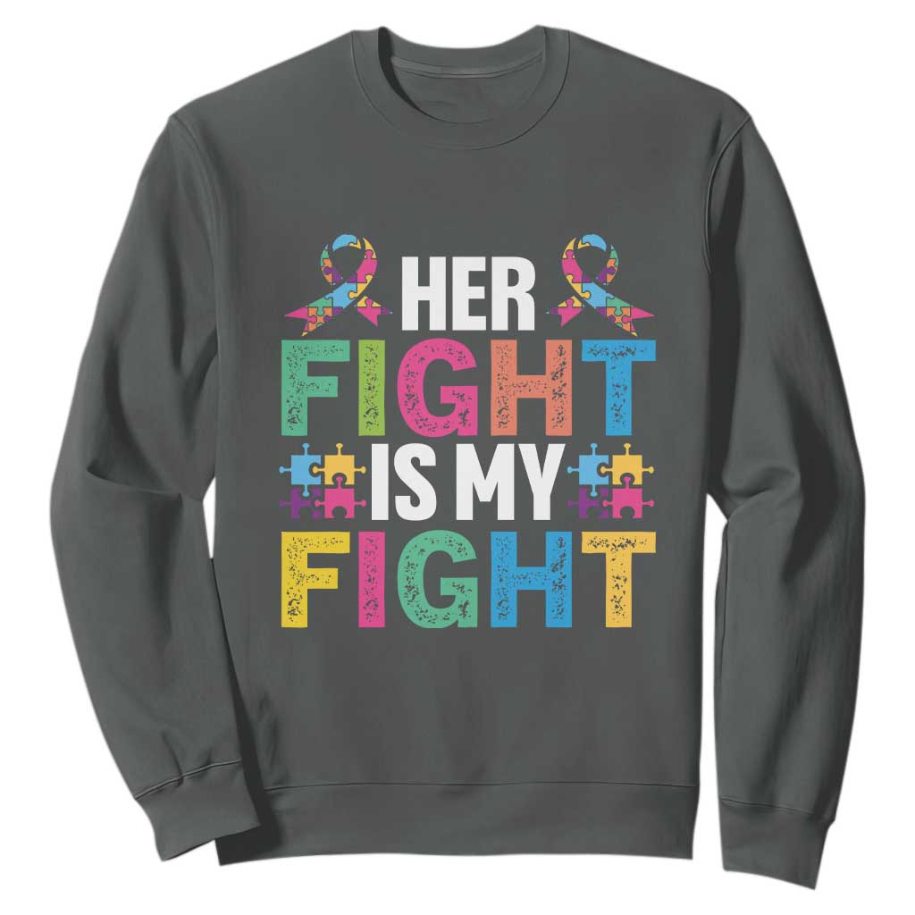 Autism Support Sweatshirt Her Fight is My Fight Warriors Jigsaw Fighters Puzzle Ribbon TS01 Dark Heather Printyourwear
