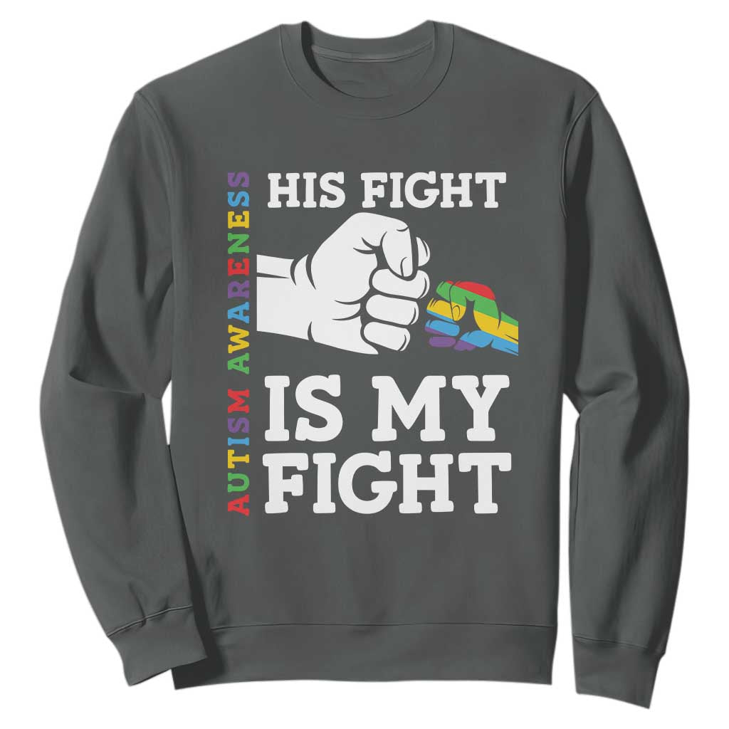 Autism Support Sweatshirt His Fight is My Fight Hand Fist TS01 Dark Heather Printyourwear
