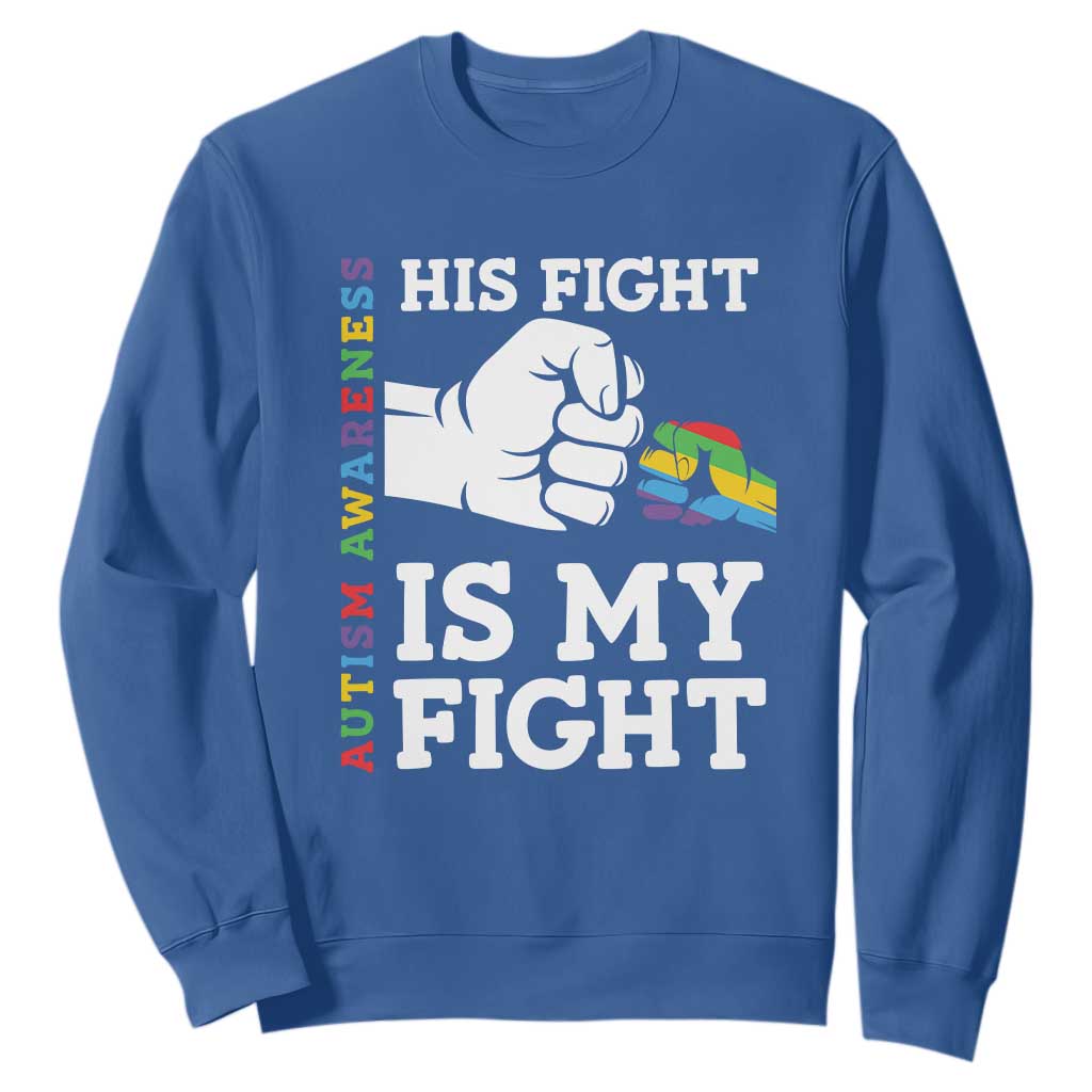 Autism Support Sweatshirt His Fight is My Fight Hand Fist TS01 Royal Blue Printyourwear