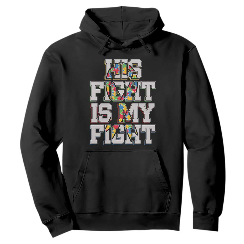 Autism Awarenees Hoodie His Fight Is My Fight Puzzle Ribbon TS01 Black Printyourwear
