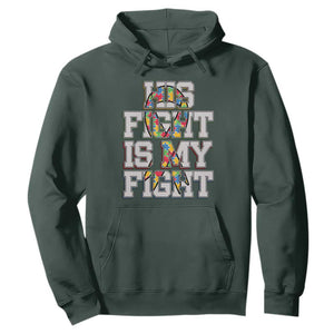 Autism Awarenees Hoodie His Fight Is My Fight Puzzle Ribbon TS01 Dark Forest Green Printyourwear