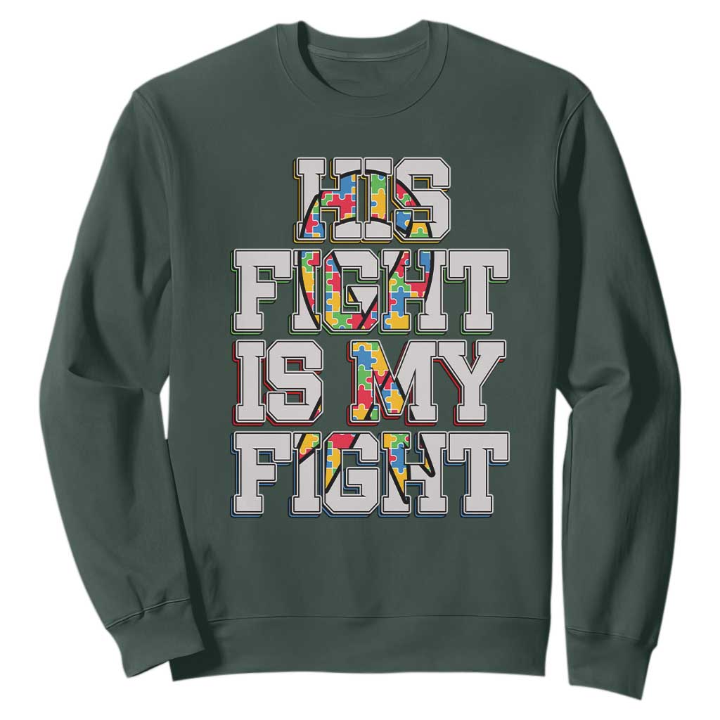 Autism Awarenees Sweatshirt His Fight Is My Fight Puzzle Ribbon TS01 Dark Forest Green Printyourwear
