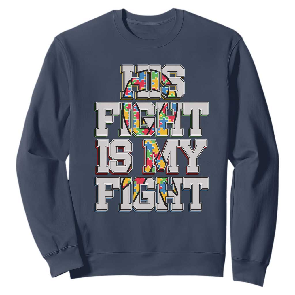Autism Awarenees Sweatshirt His Fight Is My Fight Puzzle Ribbon TS01 Navy Printyourwear