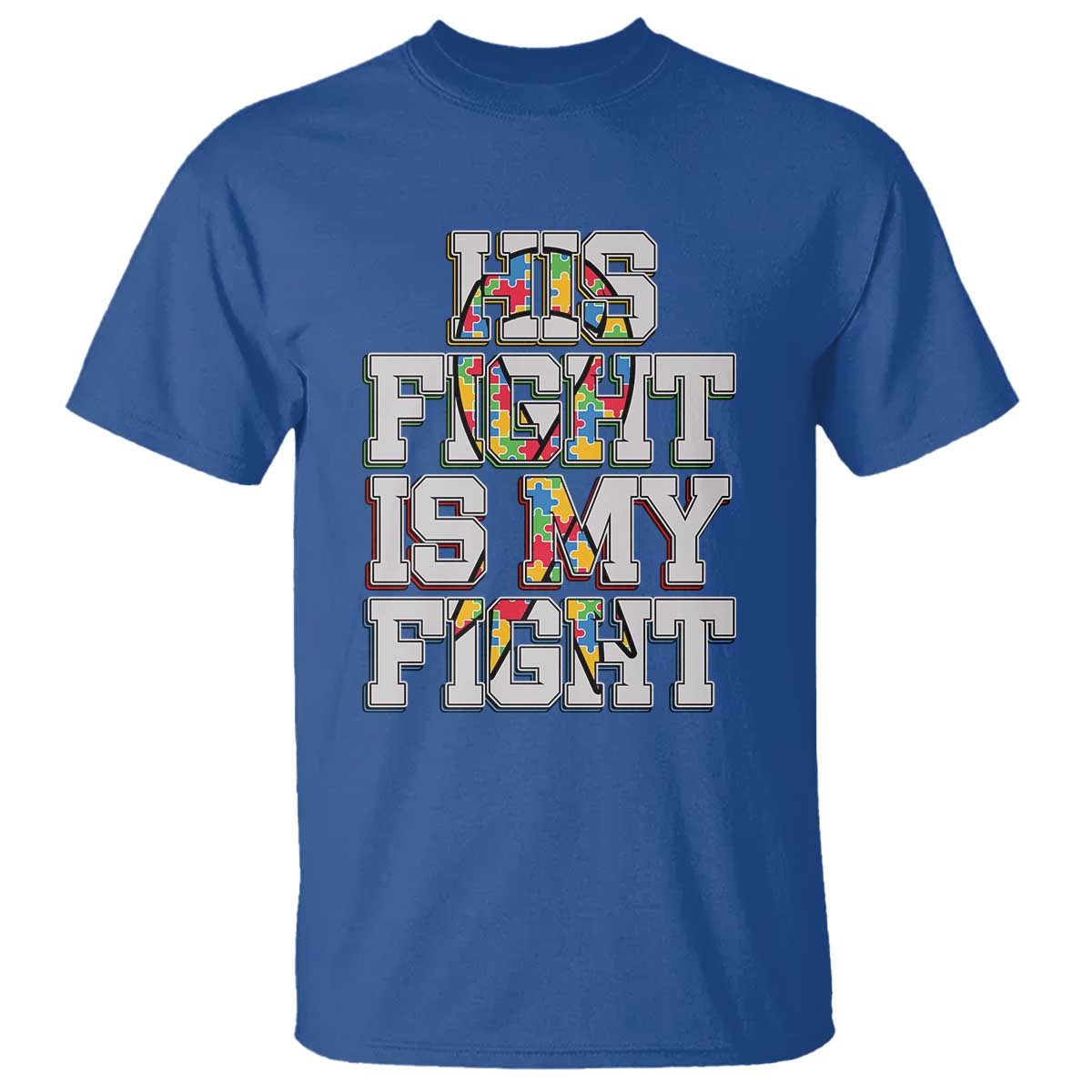 Autism Awarenees T Shirt His Fight Is My Fight Puzzle Ribbon TS01 Royal Blue Printyourwear