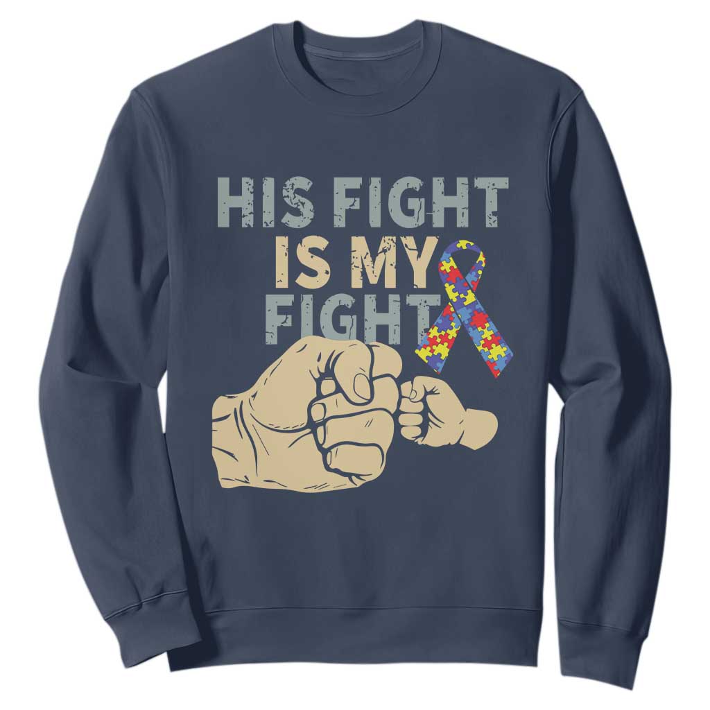 Autism Support Sweatshirt His Fight is My Fight Hand Fists TS01 Navy Printyourwear